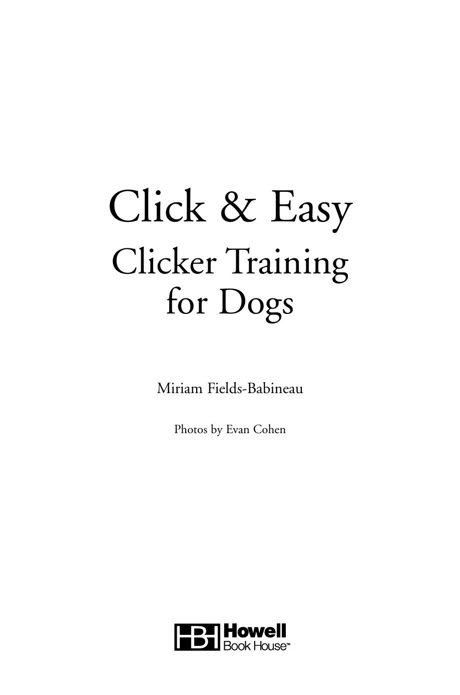 Click & Easy: Clicker Training for Dogs by Miriam Fields-Babineau