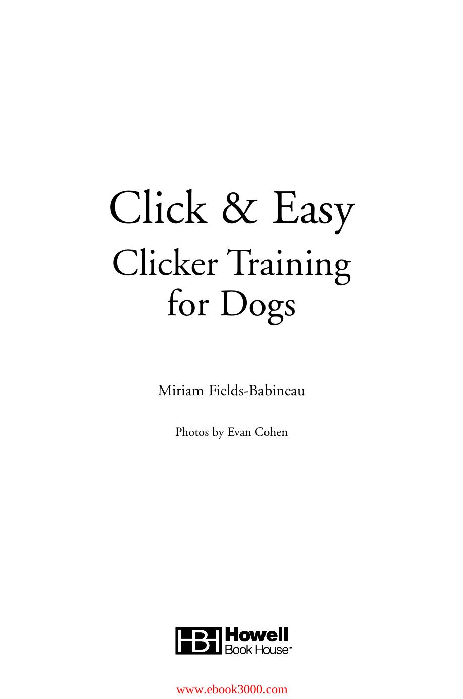 Click & Easy: Clicker Training for Dogs by Unknow