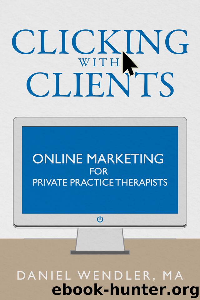 Clicking With Clients: Online Marketing For Private Practice Therapists by Wendler Daniel
