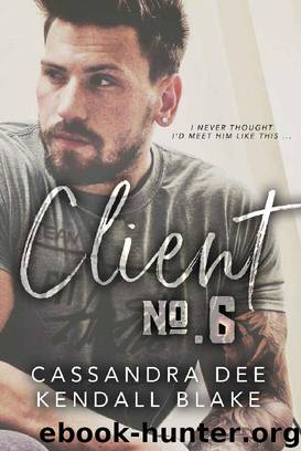 Client No. 6 by Cassandra Dee & Kendall Blake