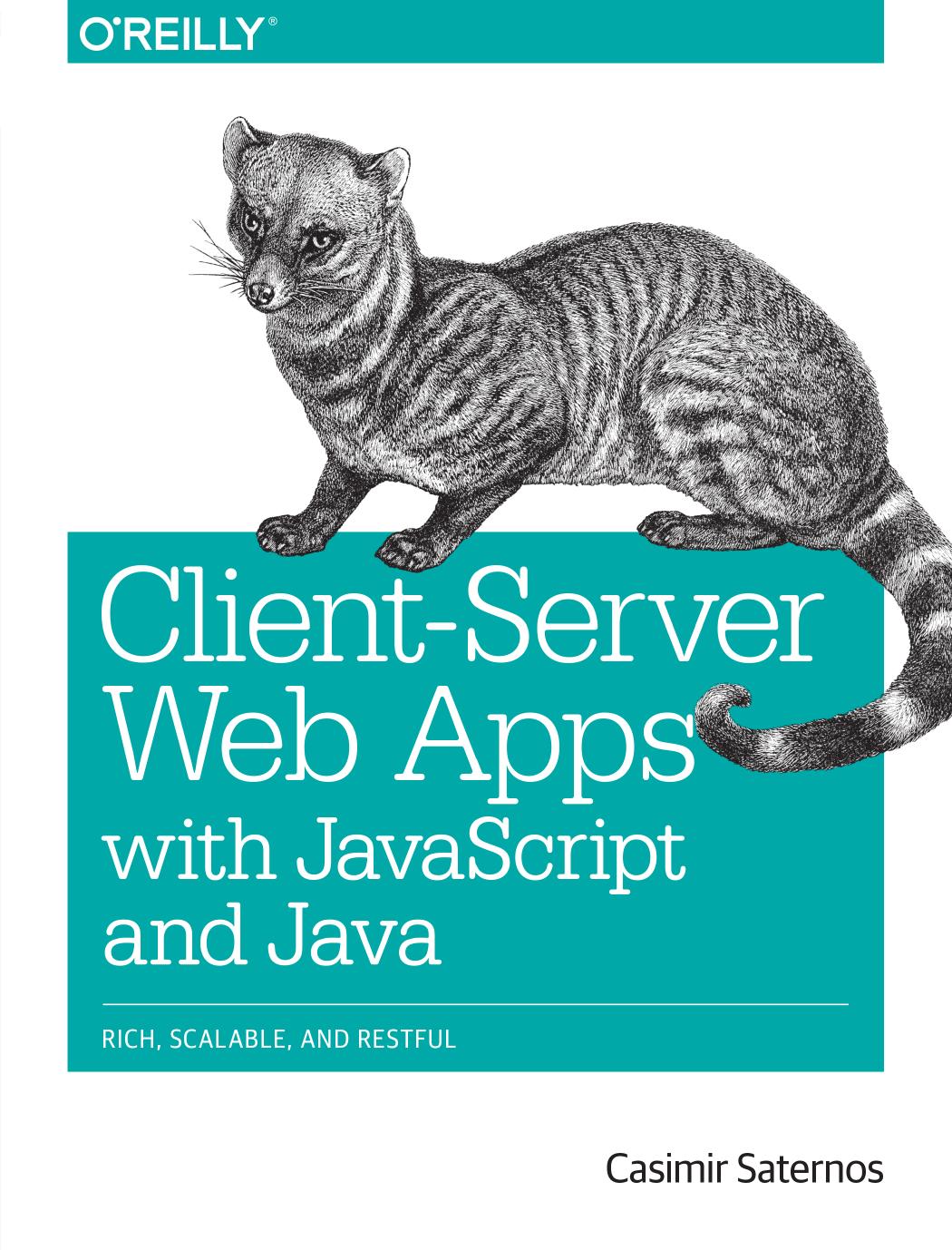 Client-Server Web Apps with JavaScript and Java by Casimir Saternos