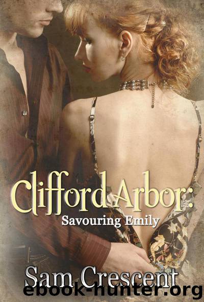 Clifford Arbor: Savouring Emily by Sam Crescent