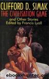 Clifford D. Simak - The Civilisation Game and Other Stories by 9780727851697