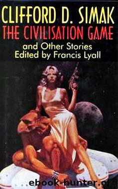 Clifford D. Simak by The Civilisation Game: & Other Stories