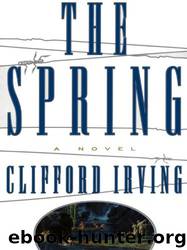 Clifford Irving's Legal Novels - 03 - THE SPRING -- a Legal Thriller by Clifford Irving