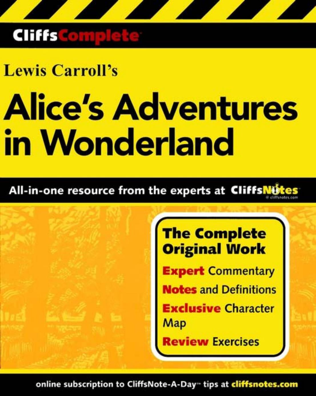 Cliffs Complete Lewis Carrollâs Aliceâs Adventures in Wonderland by Edited and commentary by Bruce E. Walker