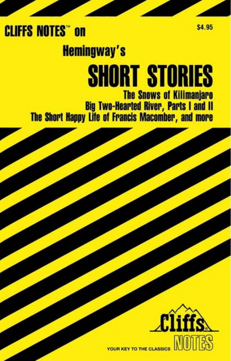 Cliffs Notes on Hemingway's Short Stories by James L. Roberts Ph.D