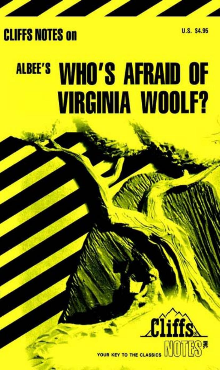 Cliffs Notes: Edward Albeeâs Who âs Afraid of Virginia Woolf? by James L.Roberts
