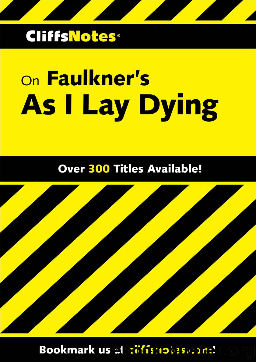 CliffsNotes on Faulkner's As I Lay Dying by James L Roberts