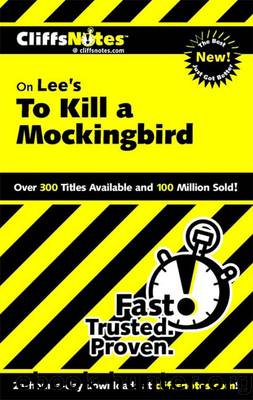 CliffsNotes on Lee's To Kill a Mockingbird by Tamara Castleman