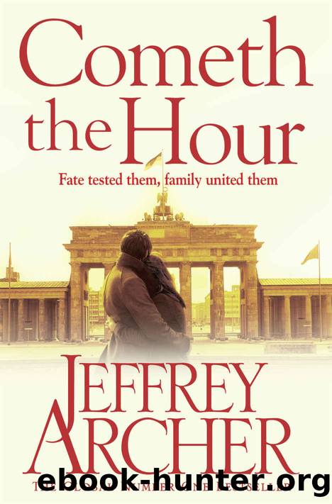 Clifton Chronicles - 06 - Cometh the Hour by Jeffrey Archer