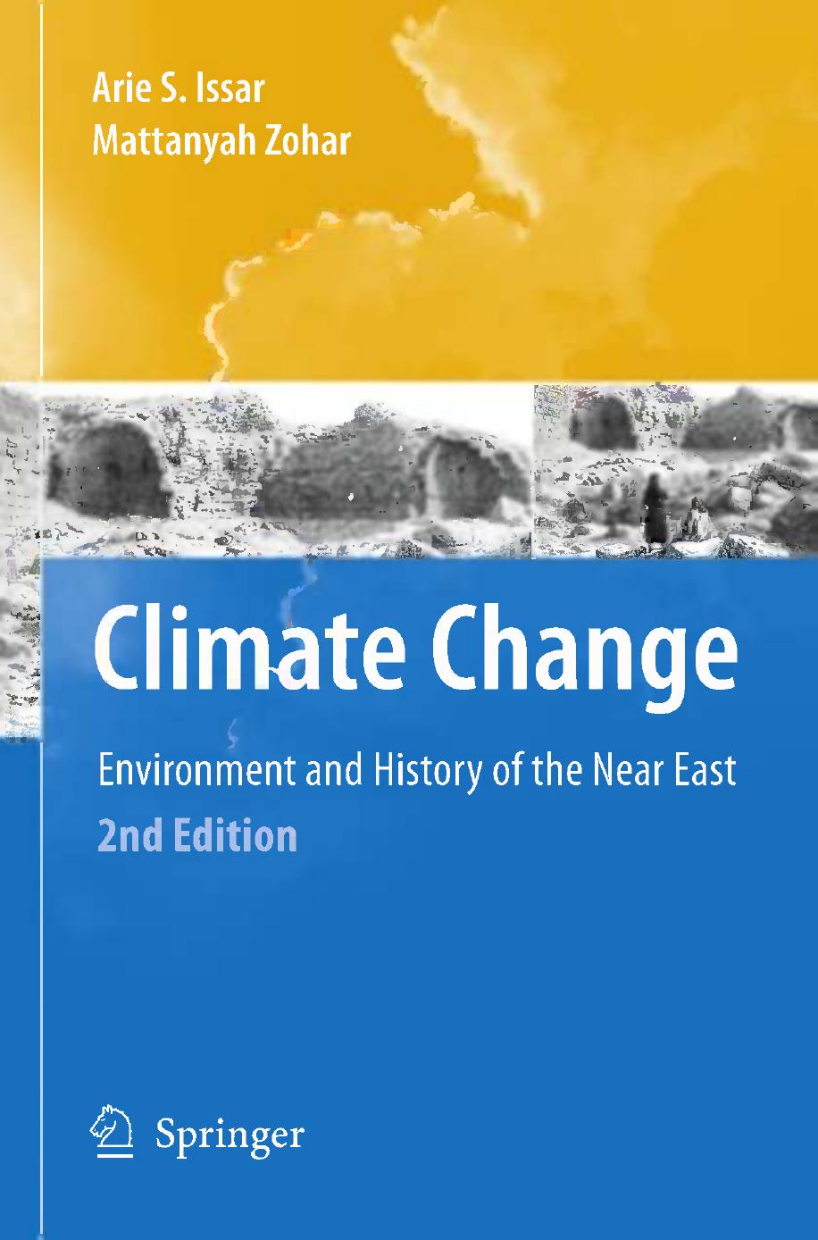 Climate Change â: Environment and History of the Near East by Prof. Arie S. Issar Dr. Mattanyah Zohar (auth.)