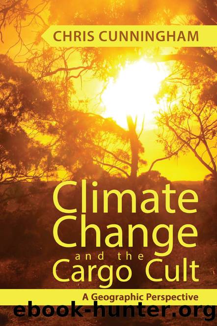 Climate Change And The Cargo Cult by Cunningham Chris;
