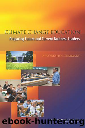 Climate Change Education: Preparing Future and Current Business Leaders: A Workshop Summary by Martin Storksdieck