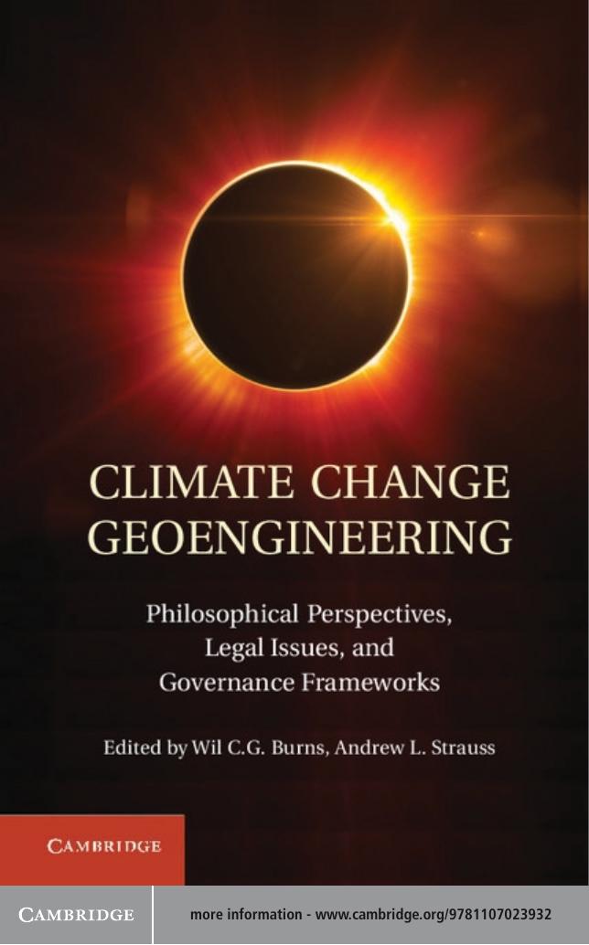 Climate Change Geoengineering : Philosophical Perspectives, Legal Issues, and Governance Frameworks by Burns Wil C. G.; Strauss Andrew L