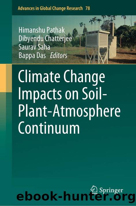 Climate Change Impacts on Soil-Plant-Atmosphere Continuum by Himanshu Pathak · Dibyendu Chatterjee · Saurav Saha · Bappa Das