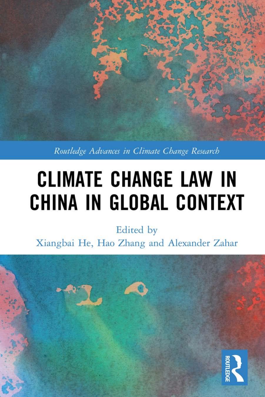 Climate Change Law in China in Global Context by Xiangbai He Hao Zhang Alexander Zahar