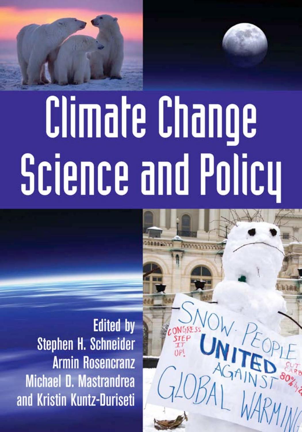 Climate Change Science and Policy by Stephen H. Schneider; Armin Rosencranz; Michael D. Mastrandrea; Kristin Kuntz-Duriseti