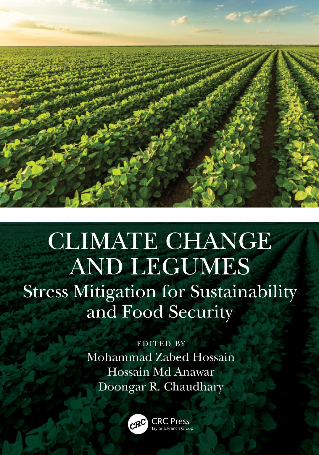 Climate Change and Legumes: Stress Mitigation for Sustainability and Food Security by Mohammad Zabed Hossain Hossain Md Anawar Doongar R. Chaudhary