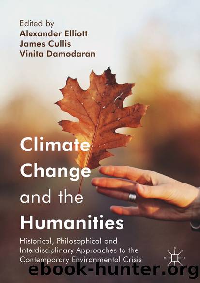 Climate Change and the Humanities by Alexander Elliott James Cullis & Vinita Damodaran