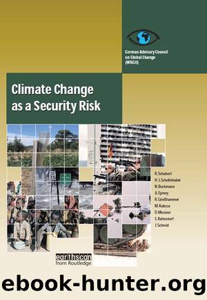 Climate Change as a Security Risk by Hans Joachim Joachim Schellnhuber
