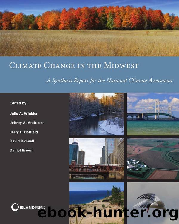 Climate Change in the Midwest : A Synthesis Report for the National Climate Assessment by Julie A. Winkler; Jeffrey A. Andresen; Jerry L. Hatfield; Bidwell; Daniel Brown