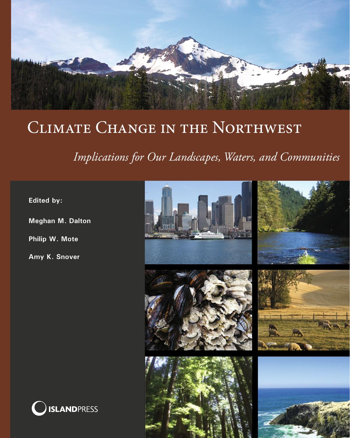Climate Change in the Northwest: Implications for Our Landscapes, Waters, and Communities by Unknow