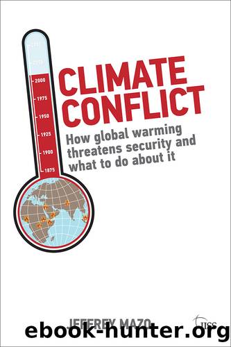 Climate Conflict: How global warming theatens security and what to do about it (Adelphi Book 409) by Mazo Jeffrey