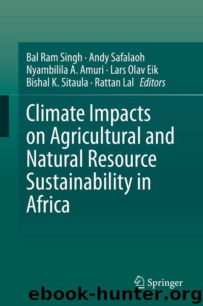 Climate Impacts on Agricultural and Natural Resource Sustainability in Africa by Bal Ram Singh & Andy Safalaoh & Nyambilila A. Amuri & Lars Olav Eik & Bishal K. Sitaula & Rattan Lal