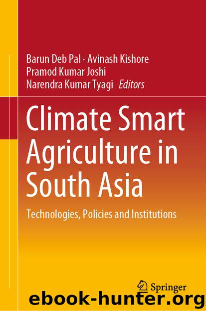 Climate Smart Agriculture in South Asia by Barun Deb Pal & Avinash Kishore & Pramod Kumar Joshi & Narendra Kumar Tyagi