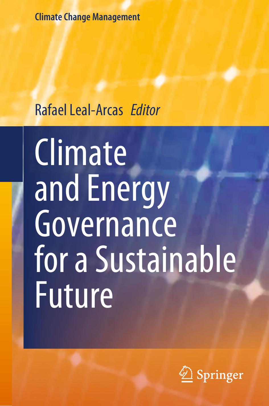 Climate and Energy Governance for a Sustainable Future by Rafael Leal-Arcas