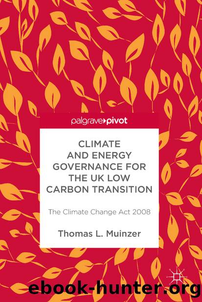 Climate and Energy Governance for the UK Low Carbon Transition by Thomas L. Muinzer