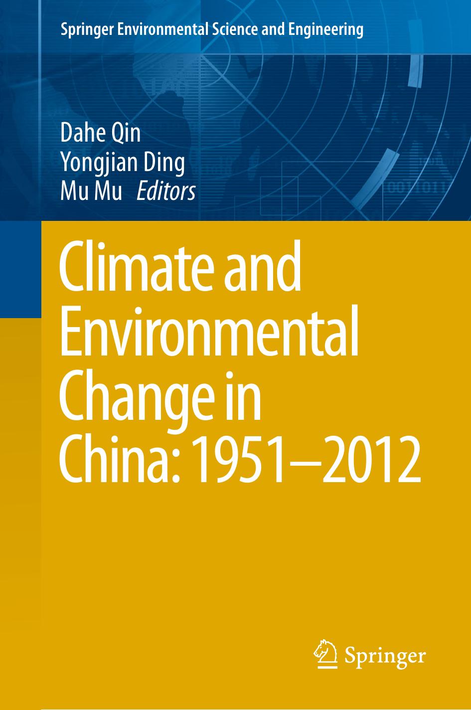 Climate and Environmental Change in China: 1951â2012 by Dahe Qin Yongjian Ding Mu Mu (eds.)
