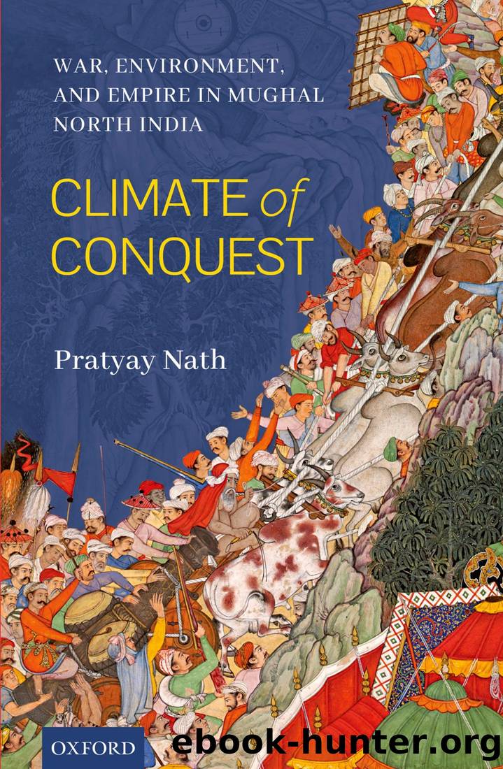 Climate of Conquest: War, Environment, and Empire in Mughal North India by Pratyay Nath