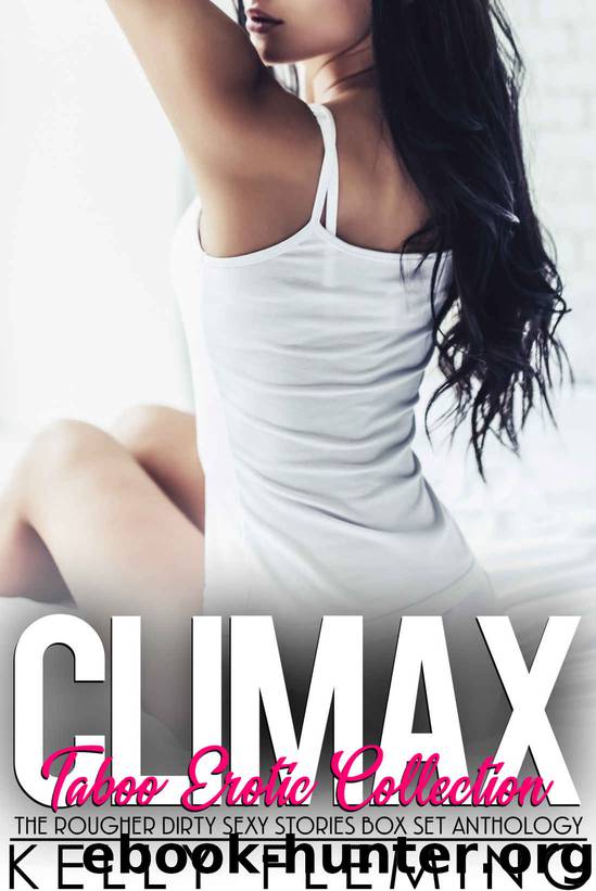 Climax Taboo Erotic Collection by Kelly Fleming