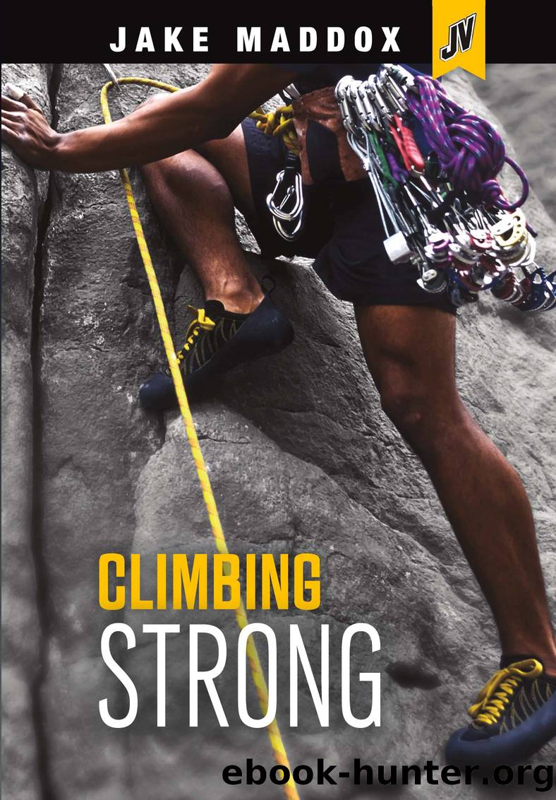 Climbing Strong by Jake Maddox