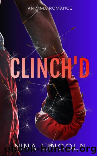 Clinch'd: An MMA Romance by Nina Lincoln