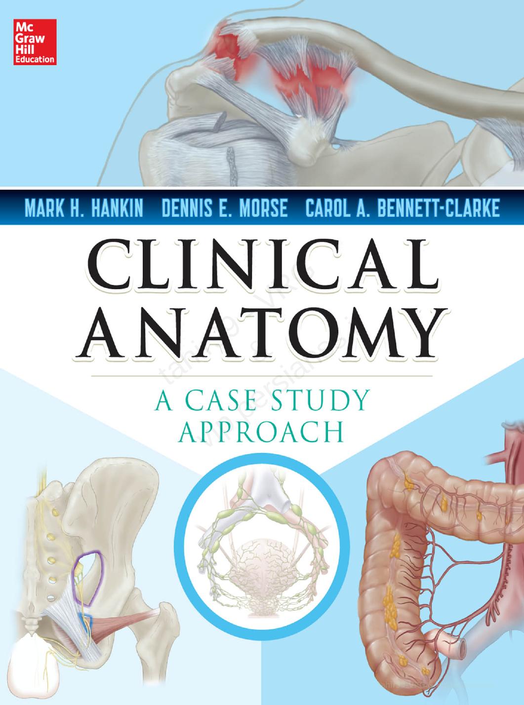 Clinical Anatomy A Case Study Approach by Mark Hankin Dennis Morse Carol Bennett-Clarke