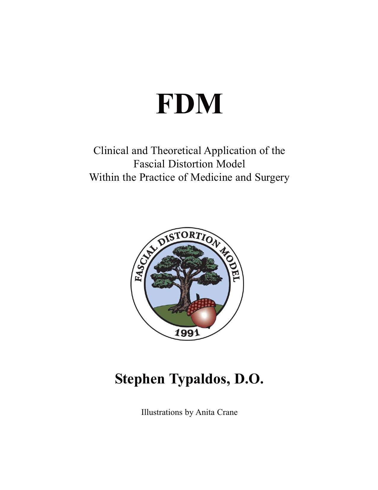 Clinical And Theoretical Application Of The Fascial Distortion Model Within The Practice Of Medicine And Surgery by Stephen Typaldos