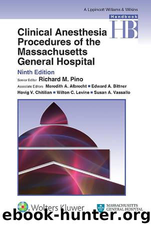Clinical Anesthesia Procedures of the Massachusetts General Hospital by Richard M. Pino