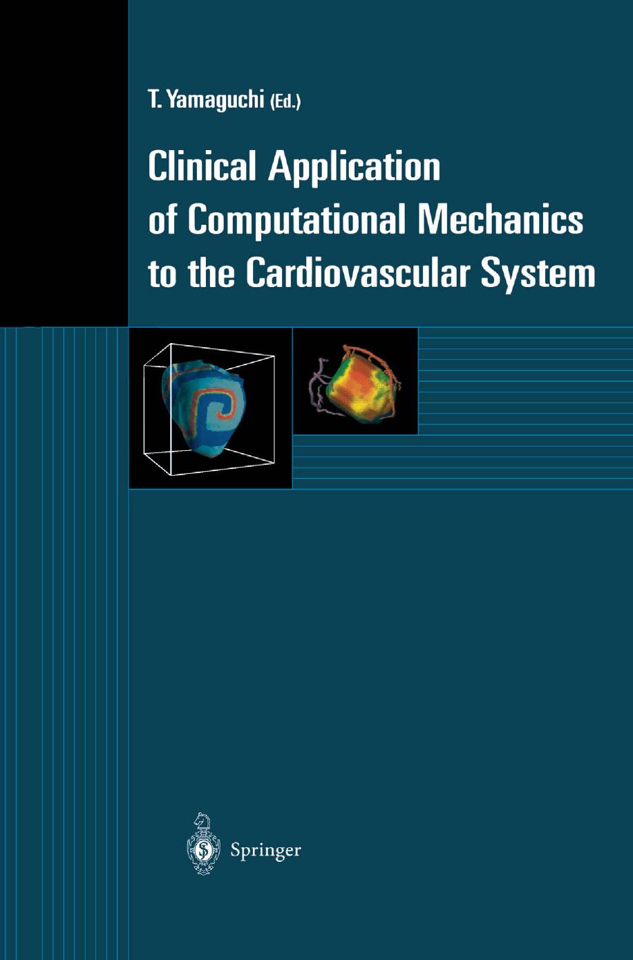 Clinical Application of Computational Mechanics to the Cardiovascular System by Takami Yamaguchi (auth.) Takami Yamaguchi M.D. Ph.D. (eds.)