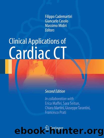 Clinical Applications of Cardiac CT by Filippo Cademartiri Giancarlo Casolo & Massimo Midiri