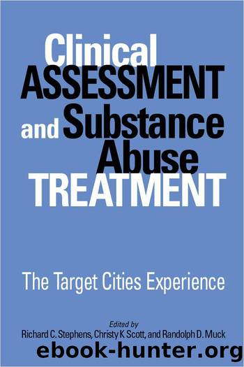 Clinical Assessment and Substance Abuse Treatment : The Target Cities Experience by Richard C. Stephens; Christy K. Scott; Randolph D. Muck; Randolph D. Muck