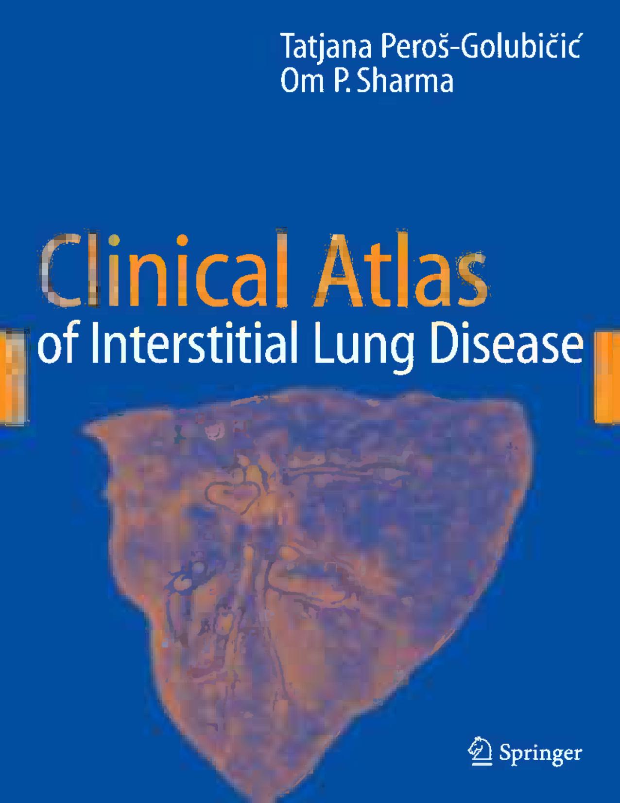 Clinical Atlas of Interstitial Lung Disease by Tatjana Peroš-Golubičić MD PhD Om P. Sharma MD FRCP (auth.)
