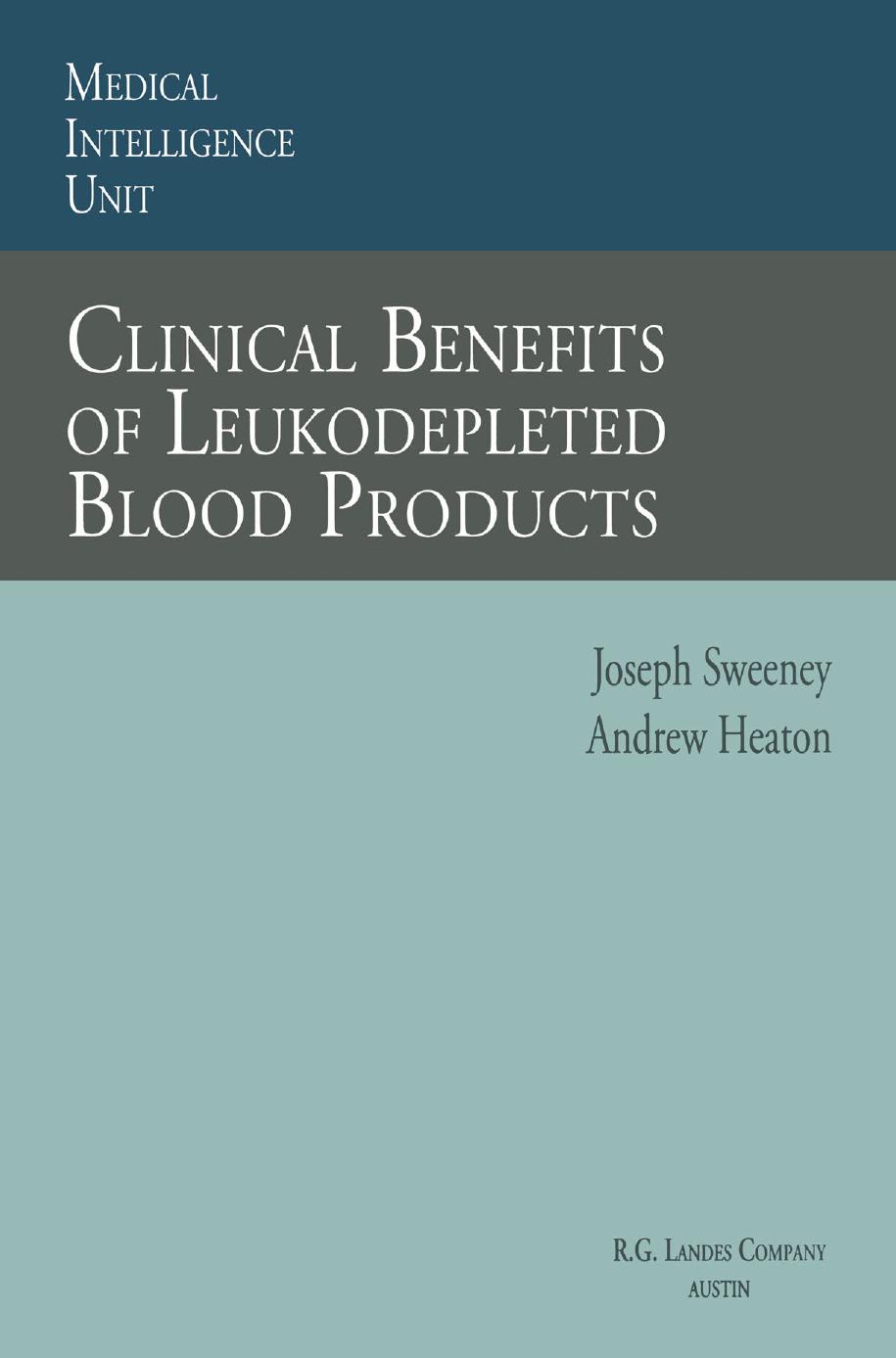 Clinical Benefits of Leukodepleted Blood Products by Joseph Sweeney M.D. Andrew Heaton M.D. (auth.)