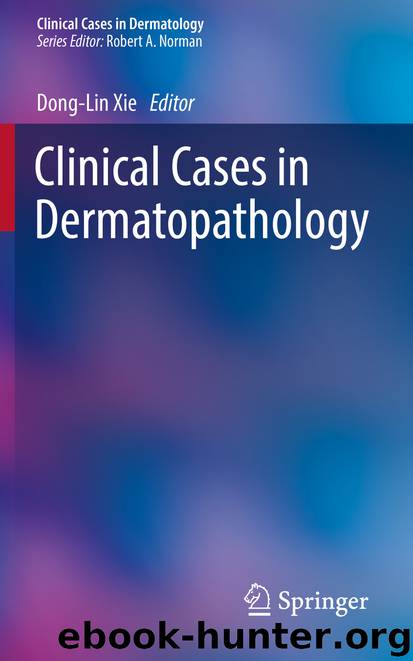 Clinical Cases in Dermatopathology by Dong-Lin Xie
