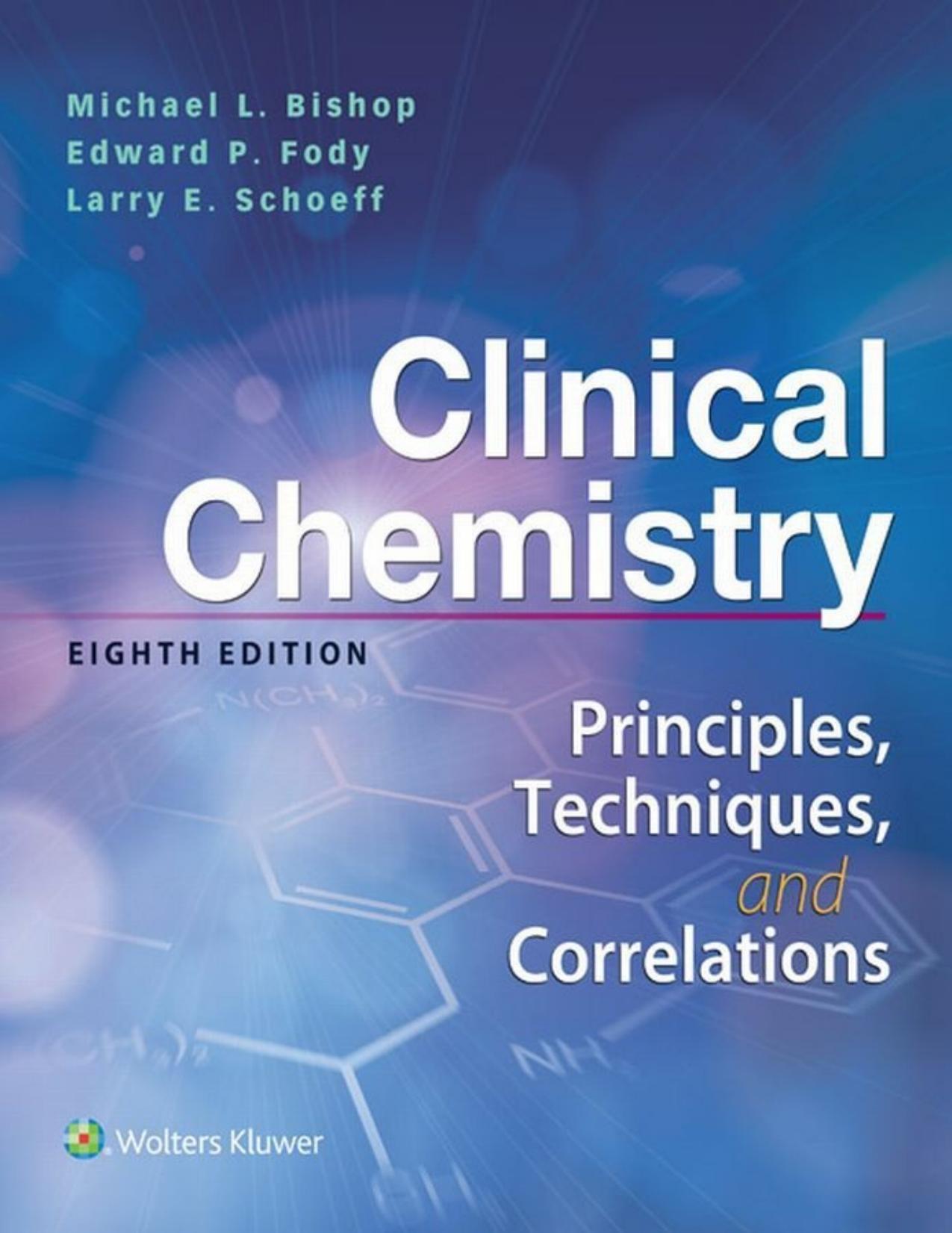 Clinical Chemistry: Principles, Techniques, and Correlations (8th Ed) by Bishop Michael & Fody Edward & Schoeff Larry