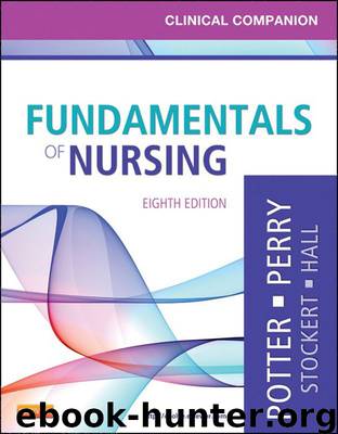 Clinical Companion for Fundamentals of Nursing: Just the Facts by Patricia A. Potter & Anne Griffin Perry & Patricia Stockert & Amy Hall & Veronica Peterson