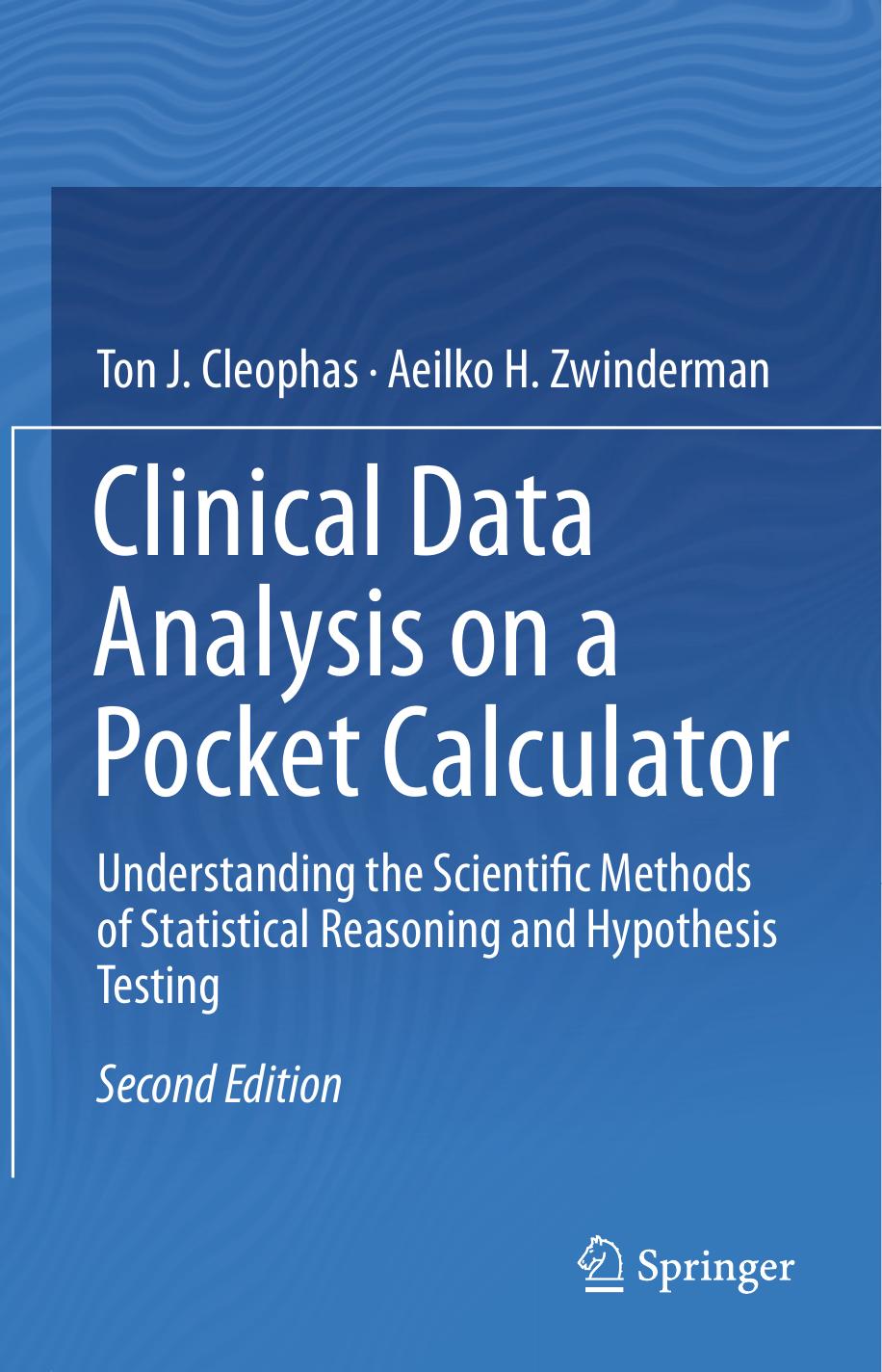 Clinical Data Analysis on a Pocket Calculator by Ton J. Cleophas & Aeilko H. Zwinderman