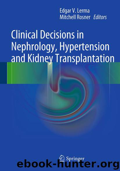 Clinical Decisions in Nephrology, Hypertension and Kidney Transplantation by Edgar V. Lerma & Mitchell Rosner
